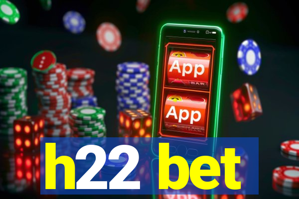 h22 bet